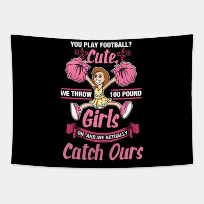 Funny Cheerleader Gifts You Play Football Cute We  Tapestry Official Cheerleading Merch