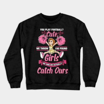 Funny Cheerleader Gifts You Play Football Cute We  Crewneck Sweatshirt Official Cheerleading Merch