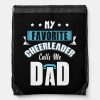 my favorite cheerleader calls me dad cheer drawstring bag rcee6ceba2a9348ee8b40fd3a93720f2a zffcx 1000 - Cheerleading Gifts