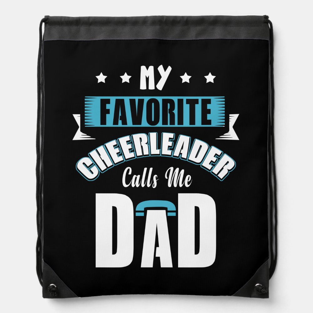 my favorite cheerleader calls me dad cheer drawstring bag - Cheerleading Gifts