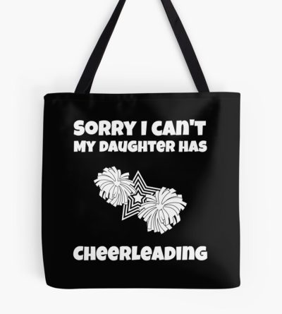 Sorry I Can'T My Daughter Has Cheerleading, Cheerleading Mom, Cheerleading Dad, Cheerleading Gifts Tote Bag Official Cheerleading Merch