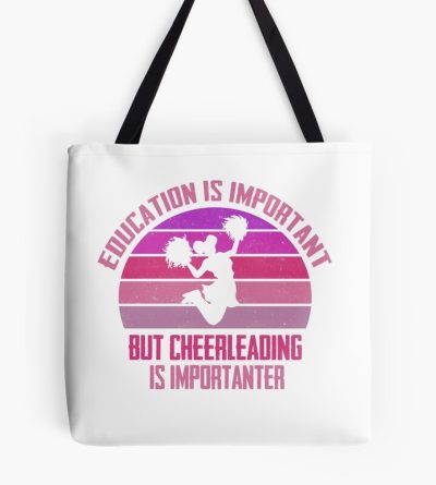 Education Is Important But Cheerleading Is Importanter Tote Bag Official Cheerleading Merch