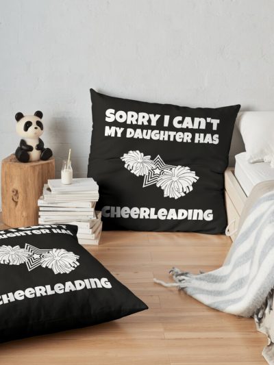 Sorry I Can'T My Daughter Has Cheerleading, Cheerleading Mom, Cheerleading Dad, Cheerleading Gifts Throw Pillow Official Cheerleading Merch