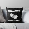 Sorry I Can'T My Daughter Has Cheerleading, Cheerleading Mom, Cheerleading Dad, Cheerleading Gifts Throw Pillow Official Cheerleading Merch