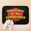 Cheerleading Is My Superpower Funny Design Cheerleading Gift Bath Mat Official Cheerleading Merch