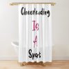 Cheerleading Is A Sport | College Frat Campus Shower Curtain Official Cheerleading Merch