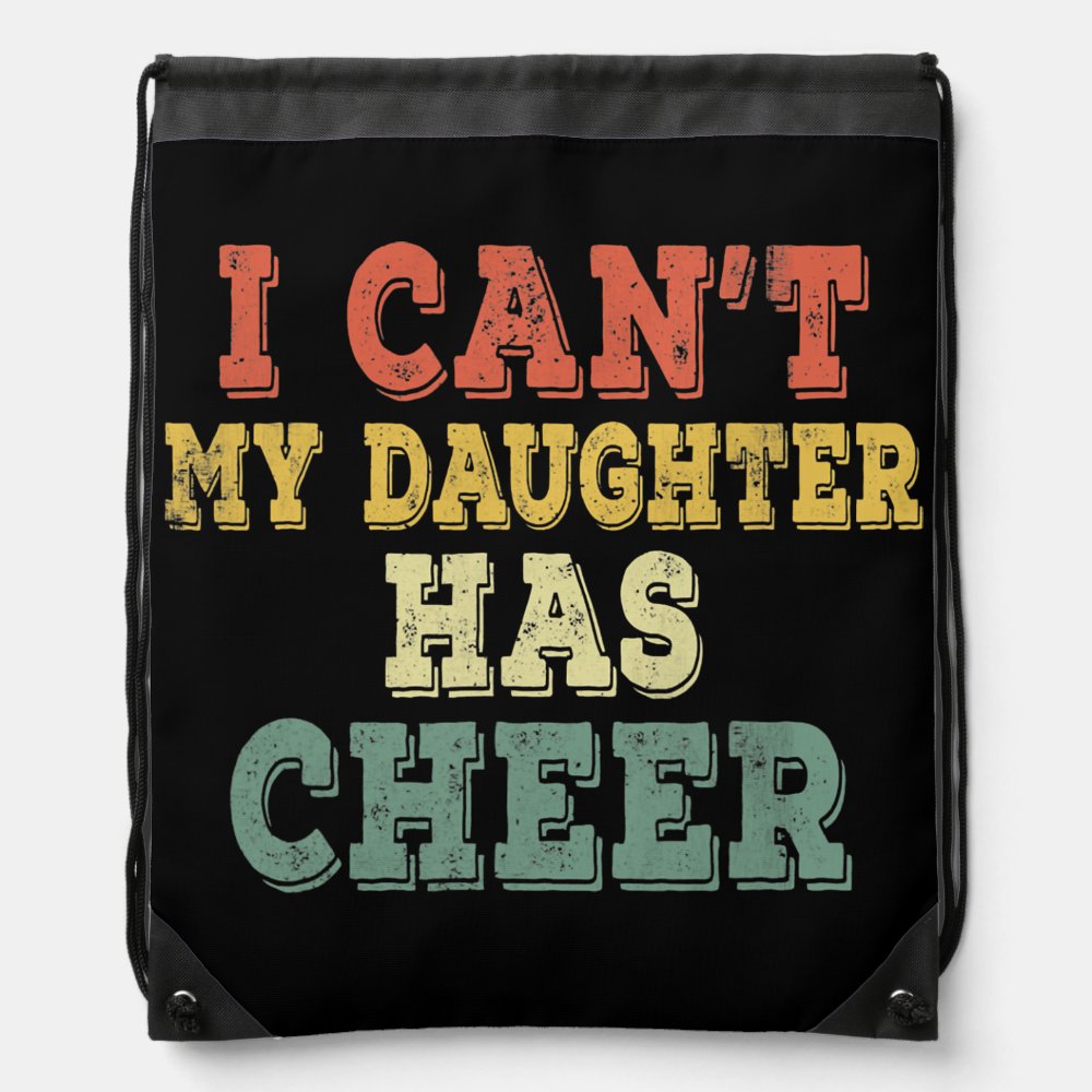 vintage i cant my daughter has cheer cheerleader drawstring bag - Cheerleading Gifts