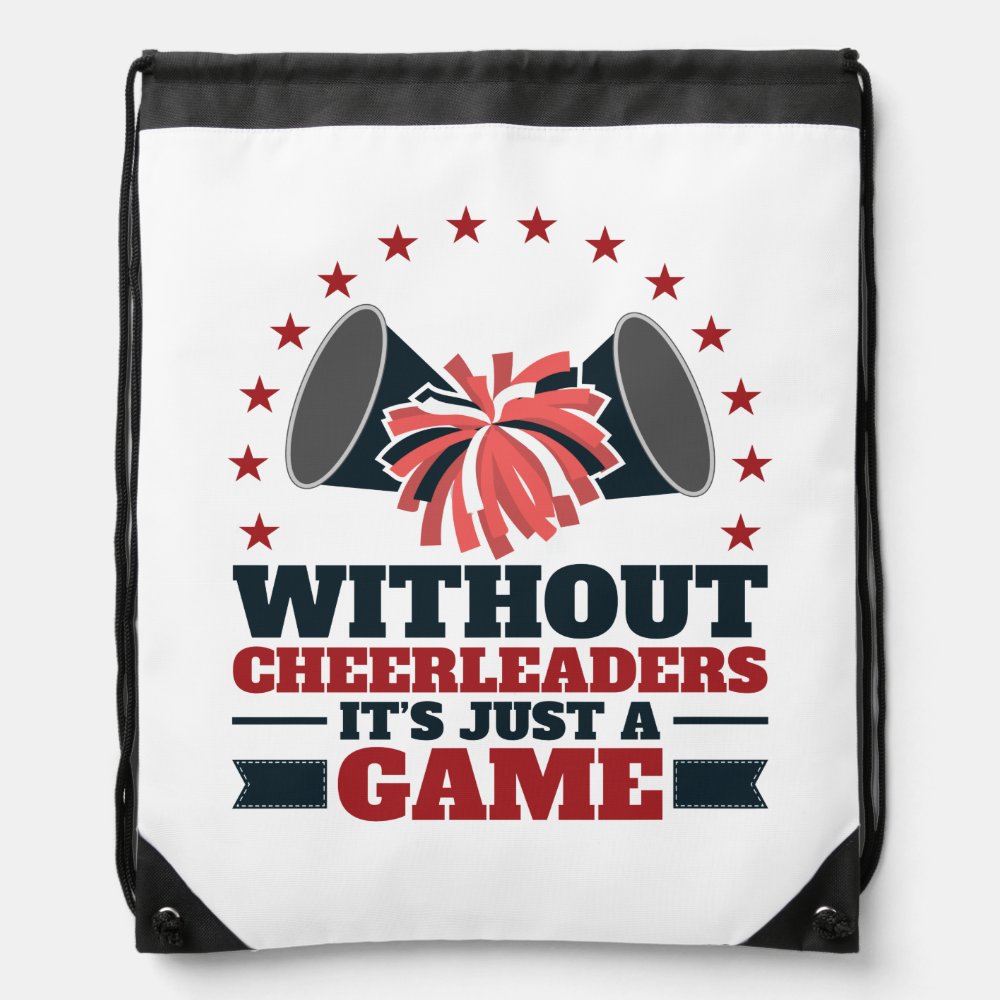 without cheerleaders its just a game cheer squad drawstring bag - Cheerleading Gifts